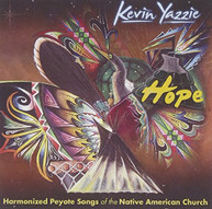 KEVIN YAZZIE - HOPE: HARMONIZED PEYOTE SONGS OF NATIVE AMERICAN CD