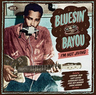 BLUESIN' BY THE BAYOU: I'M NOT JIVING VARIOUS CD