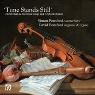 BYRD S. PONSFORD PONSFORD - TIME STANDS STILL: ELIZABETHAN & JACOBEAN CD