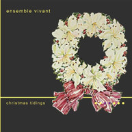 ENSEMBLE VIVANT - CHRISTMAS TIDINGS CD