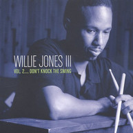 WILLIE III JONES - VOLUME 2: DON'T KNOCK THE SWING CD