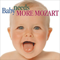 BABY NEEDS MORE MOZART VARIOUS CD