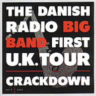 DANISH RADIO BIG BAND - FIRST UK TOUR CRACKDOWN CD