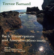 J.S. BACH TREVOR BARNARD - BACH TRANSCRIPTIONS & AUSTRALIAN PIANO CD