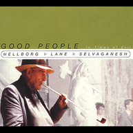 JONAS HELLBORG SHAWN SELVAGANESH LANE - GOOD PEOPLE IN TIMES OF EVIL CD