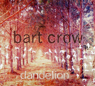 BART CROW - DANDELION CD