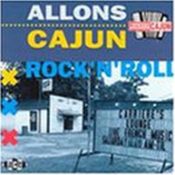 ALLONS CAJUN ROCK N ROLL VARIOUS - ALLONS CAJUN ROCK N ROLL VARIOUS CD