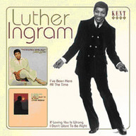 LUTHER INGRAM - I'VE BEEN HERE ALL THE TIME IF LOVING YOU IS CD