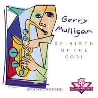 GERRY MULLIGAN - RE-BIRTH OF THE COOL CD
