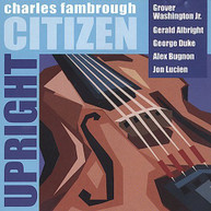 CHARLES FAMBROUGH - UPRIGHT CITIZEN CD