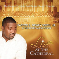 E DEWEY SMITH JR HOPE MASS CHOIR - LIVE AT THE CATHEDRAL CD