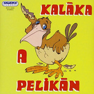 KALAKA EGYUTTES - PELIKAN CD
