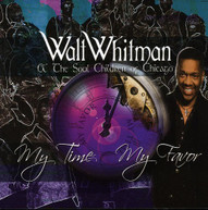 WALT WHITMAN SOUL CHILDREN OF CHICAGO - MY TIME MY FAVOR CD
