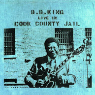 B.B. KING - LIVE IN COOK COUNTY JAIL CD