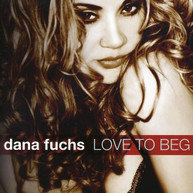 DANA FUCHS - LOVE TO BEG CD