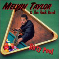 MELVIN TAYLOR & SLACK BAND - DIRTY POOL CD