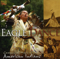 EAGLE DANCE: CEREMONIAL MUSIC OF AMERICAN INDIANS CD