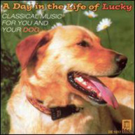 DAY IN THE LIFE OF LUCKY: CLASSICAL FOR DOG - VARIOUS CD