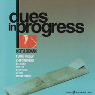 KEITH OXMAN - DUES IN PROGRESS CD