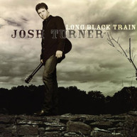 JOSH TURNER - LONG BLACK TRAIN CD