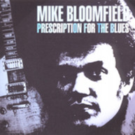 MIKE BLOOMFIELD - PRESCRIPTION FOR THE BLUES CD