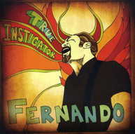FERNANDO - TRUE INSTIGATOR CD