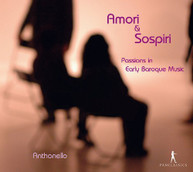 SANCES ANTHONELLO - AMOR & SOSPIRI - AMOR & SOSPIRI-LEIDENSCHAFTEN CD