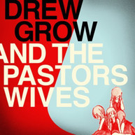DREW GROW & PASTORS WIVES - DREW GROW & THE PASTORS WIVES CD