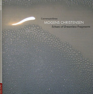 CHRISTENSEN CONTEMPORANEA - ECHOES OF DREAMLESS FRAGMENTS CD