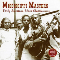 MISSISSIPPI MASTERS - EARLY AMERICAN BLUES CLASSICS CD