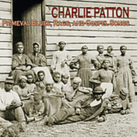 CHARLIE PATTON - PRIMEVAL BLUES RAGS & GOSPEL SONGS CD