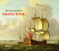 TRIO SETTECENTO - GRAND TOUR CD