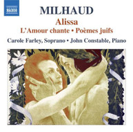 MILHAUD FARLEY CONSTABLE - ALISSA L'AMOUR CHANTE POEMES JUIFS CD