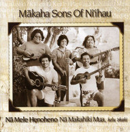 MAKAHA SONS OF NI'IHAU - NA MELE HENOHENO CD
