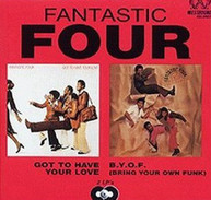 FANTASTIC FOUR - GOT TO HAVE YOUR LOVE/B.Y.O.F (BRING YOUR OWN FUNK CD