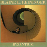 BLAINE L REININGER - BYZANTIUM CD