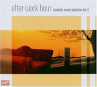 AFTER WORK HOUR: CLASSICAL MUSIC SELECTION 4 - VARIOUS CD