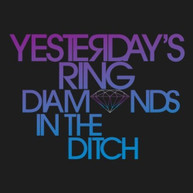 YESTERDAY'S RING - DIAMONDS IN THE DITCH CD