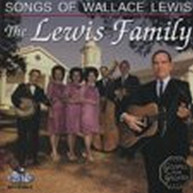 LEWIS FAMILY - SONGS OF WALLACE LEWIS CD