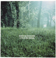 JAMES BLACKSHAW - O TRUE BELIEVERS CD