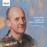 BRAHMS WOLF MILES KENDALL - LIEDER BY WOLF & BRAHMS CD