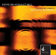MICHELLE BOUDREAU - ENTRE BELACQUA ET NELL CD