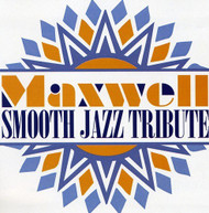 MAXWELL SMOOTH JAZZ TRIBUTE VARIOUS CD
