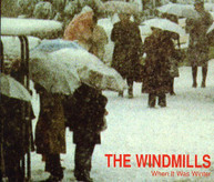 WINDMILLS - WHEN IT WAS WINTER CD