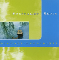 MICHAEL OCCHIPINTI - SURREALIST BLUES CD