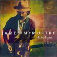 JAMES MCMURTRY - IT HAD TO HAPPEN CD