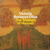 BORISOVA -OLLAS,VICTORIA - TRIUMPH OF HEAVEN CD