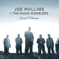 JOE MULLINS RADIO RAMBLERS - SACRED MEMORIES CD
