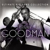 BENNY GOODMAN - ULTIMATE BIG BAND COLLECTION: BENNY GOODMAN CD