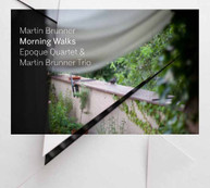 BRUNNER EPOQUE QUARTET MARTIN BRUNNER TRIO - MORNING WALKS CD